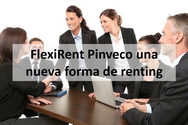 FlexiRent Pinveco una nueva forma de renting