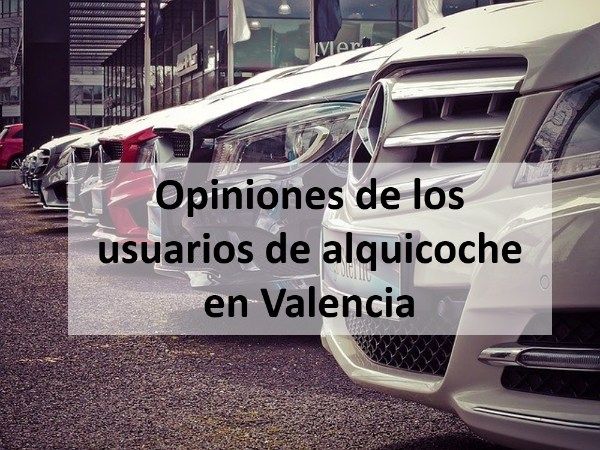 Opiniones de los usuarios de alquicoche en Valencia